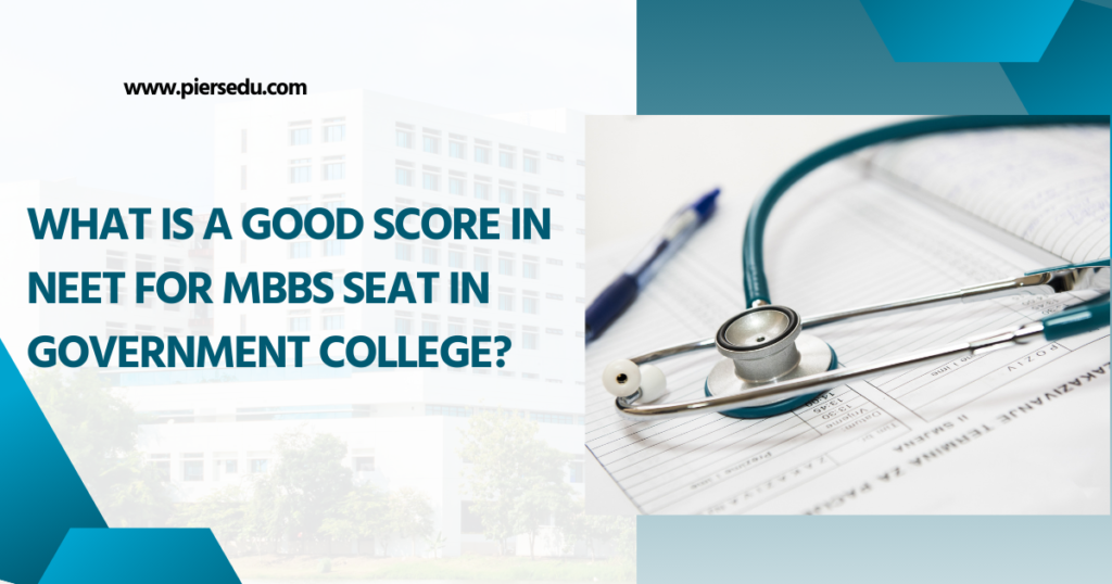 Good score in NEET for MBBS seat in government college